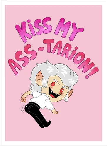 Kiss my ASS-tarion! 
