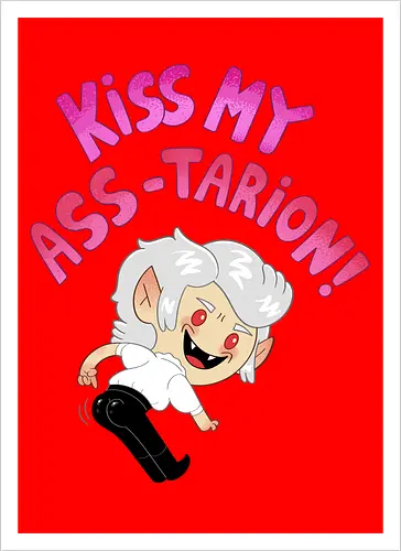 Kiss my ASS-tarion! 