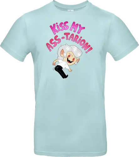 Kiss my ASS-tarion! 