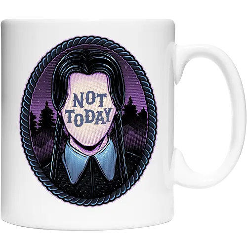 Not Today