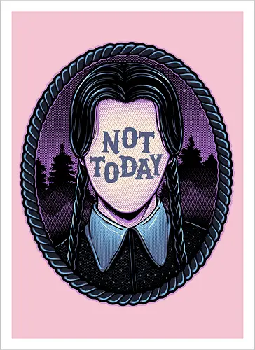 Not Today