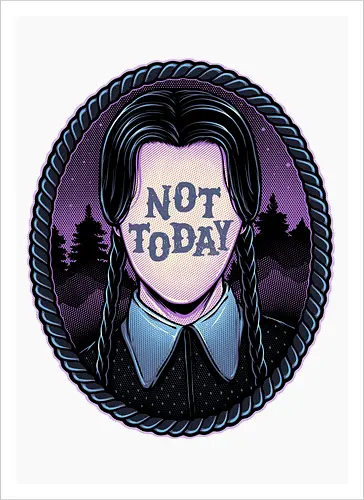 Not Today