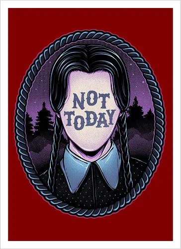 Not Today