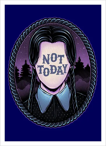 Not Today