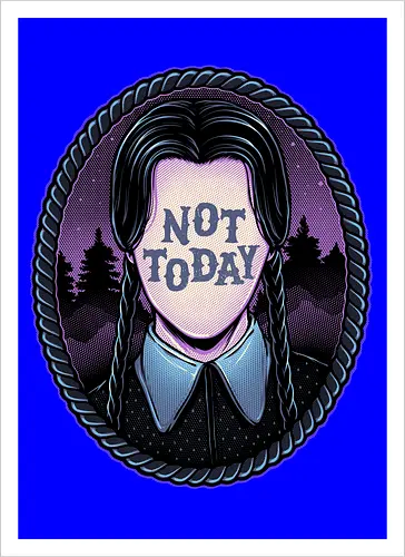 Not Today