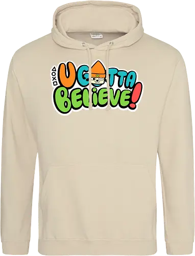 U gotta believe