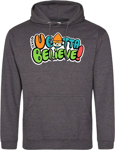 U gotta believe