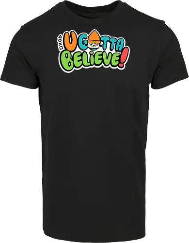 U gotta believe