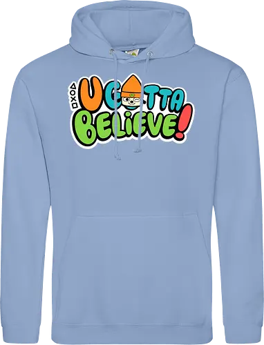 U gotta believe