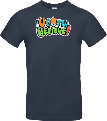 U gotta believe
