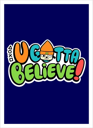 U gotta believe