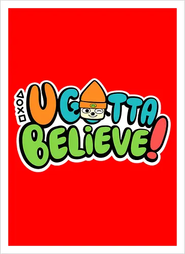 U gotta believe