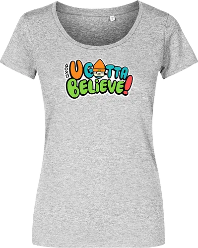 U gotta believe