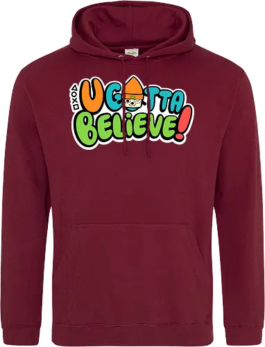 U gotta believe