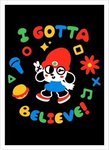 I gotta believe