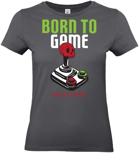 BORN TO GAME FORCED TO WORK - gaming, joystick, skull, typography, vintage, humor, duality, passion, work - Standard T-Shirt (Women)