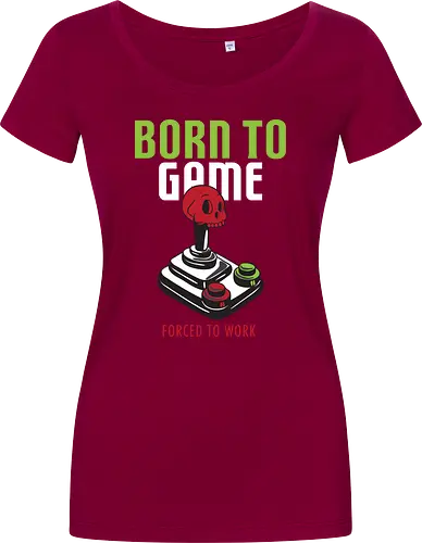 BORN TO GAME FORCED TO WORK