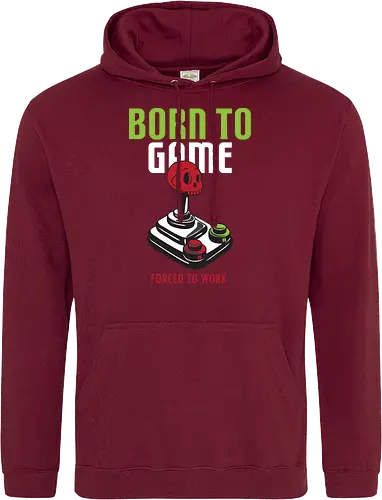 BORN TO GAME FORCED TO WORK