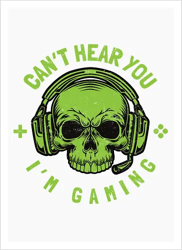 CAN'T HEAR YOU I'M GAMING