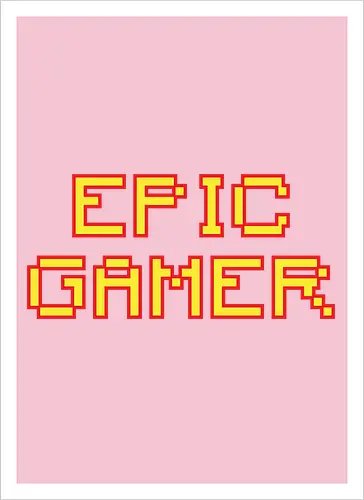 EPIC GAMER