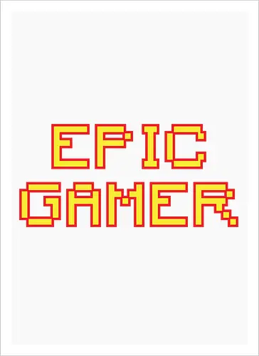 EPIC GAMER