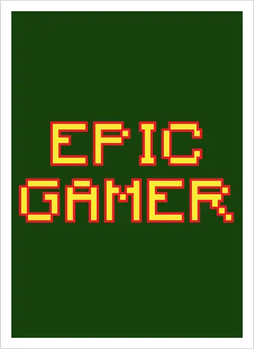 EPIC GAMER