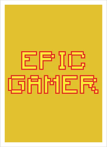 EPIC GAMER