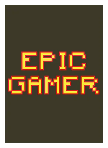 EPIC GAMER