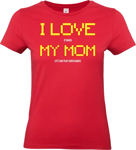 I LOVE IT WHEN MY MON LET'S ME PLAY VIDEO GAMES  - retro, pixelated, text, playful, gaming, message, mom, love, video games, olive background - Standard T-Shirt (Women)