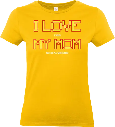I LOVE IT WHEN MY MON LET'S ME PLAY VIDEO GAMES  - retro, pixelated, text, playful, gaming, message, mom, love, video games, olive background - Standard T-Shirt (Women)