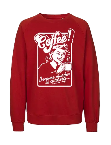 Coffee Murder Woman - coffee, murder, funny, retro, vintage - Fairtrade Sweatshirt