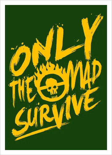 Only the mad