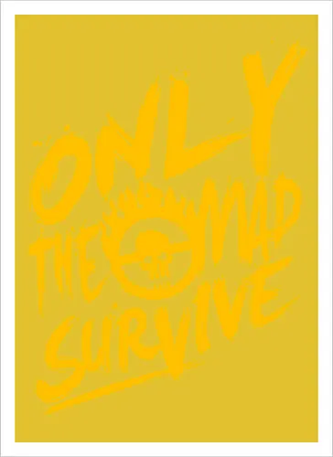 Only the mad