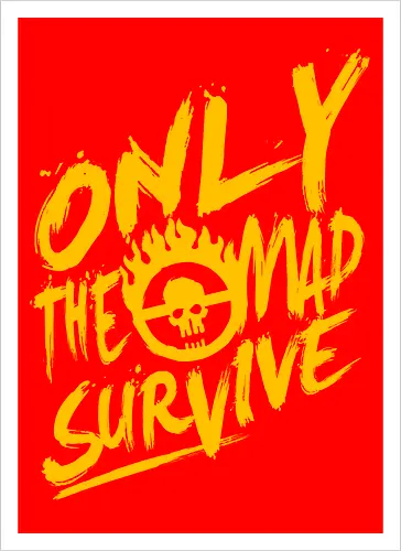 Only the mad
