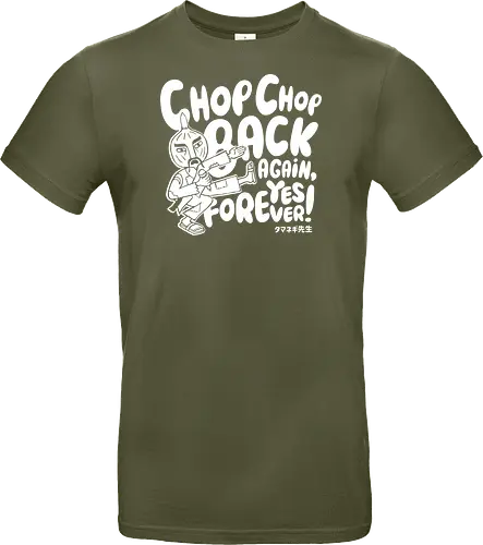 Chop chop back again