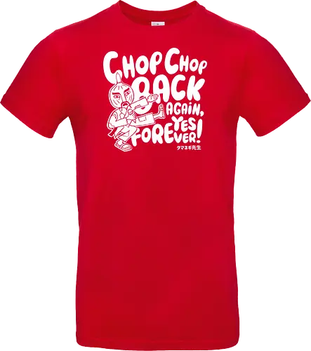 Chop chop back again
