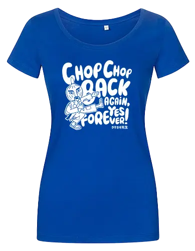 Chop chop back again