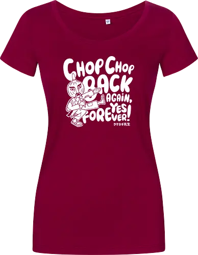 Chop chop back again