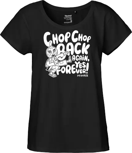 Chop chop back again