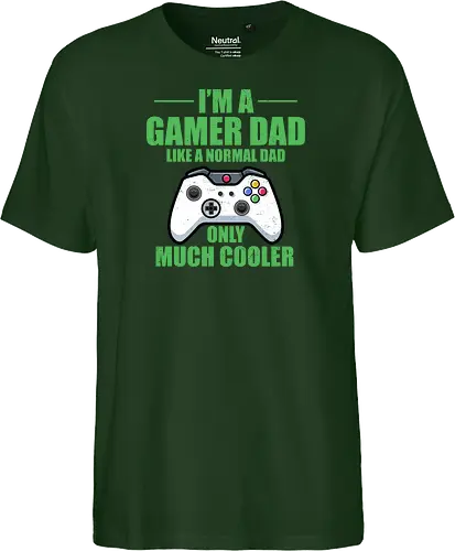 I'M A GAMER DAD LIKE A NORMAL DAD ONLY MUCH COOLER
