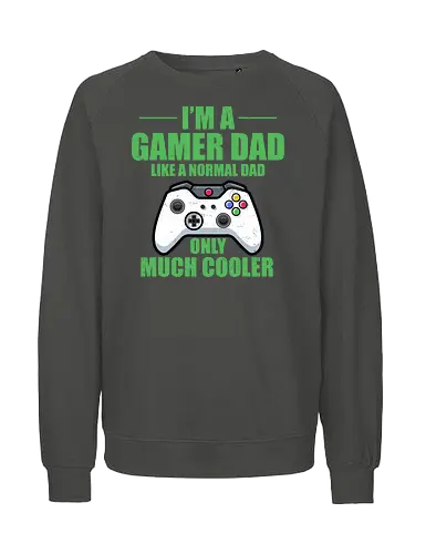 I'M A GAMER DAD LIKE A NORMAL DAD ONLY MUCH COOLER - gamer dad, video game, controller, humor, text, green background, cool dad, gaming, playful design, father's day - Fairtrade Sweatshirt