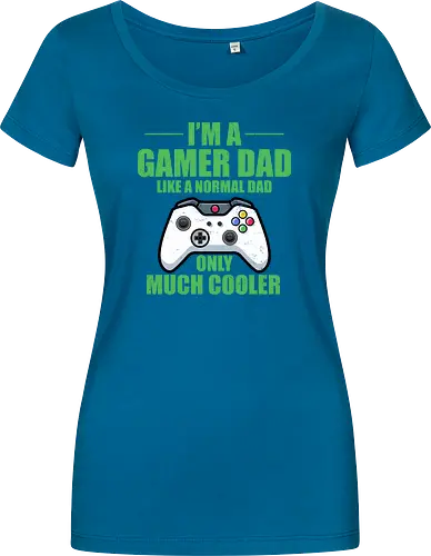 I'M A GAMER DAD LIKE A NORMAL DAD ONLY MUCH COOLER