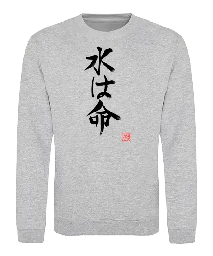 water is life - kanji, proverb, sumie, japan - Sweatshirt