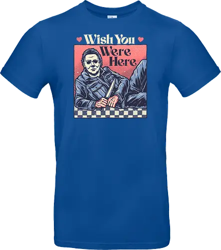 Wish you were here