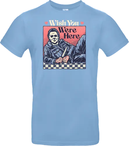 Wish you were here