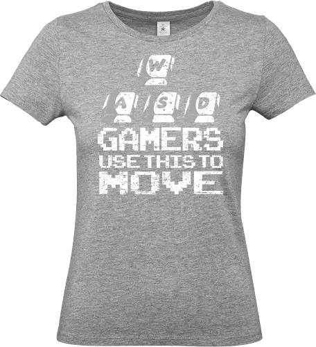 Gamers use this to move - Standard T-Shirt (Women)
