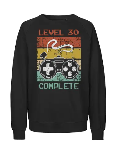 Level 30 complete - Fairtrade Sweatshirt