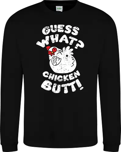 Guess what chicken butt