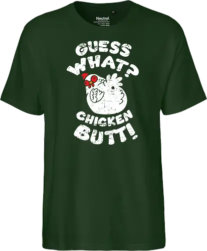 Guess what chicken butt