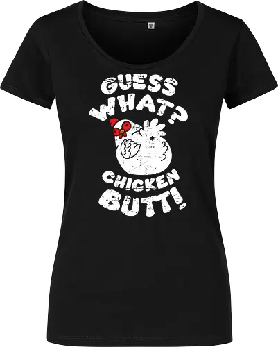 Guess what chicken butt